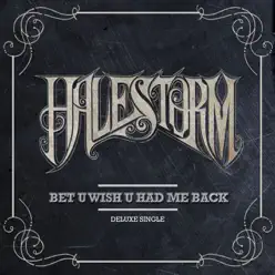 Bet U Wish U Had Me Back - Single - Halestorm