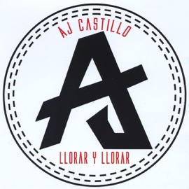 Llorar y Llorar AJ Castillo