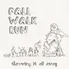Fall Walk Run - You've Got A Way