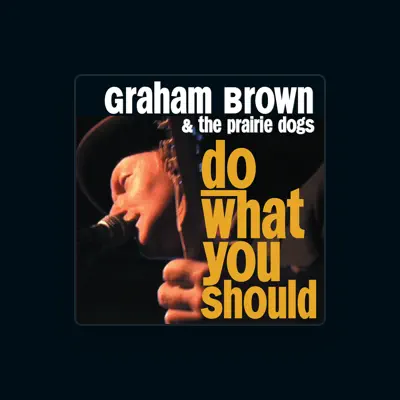 Listen to Graham Brown & The Prairie Dogs, watch music videos, read bio, see tour dates & more!