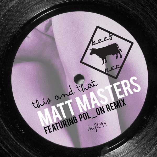 Обложка альбома «This & That (feat. Pol_On Remix) - Single» — Matt Masters