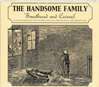 Smothered and Covered - The Handsome Family
