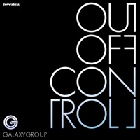 Out of Control (feat. Capitol A & Carla Prather) - EP - Galaxy Group