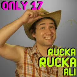 Only 17 - Single - Rucka Rucka Ali