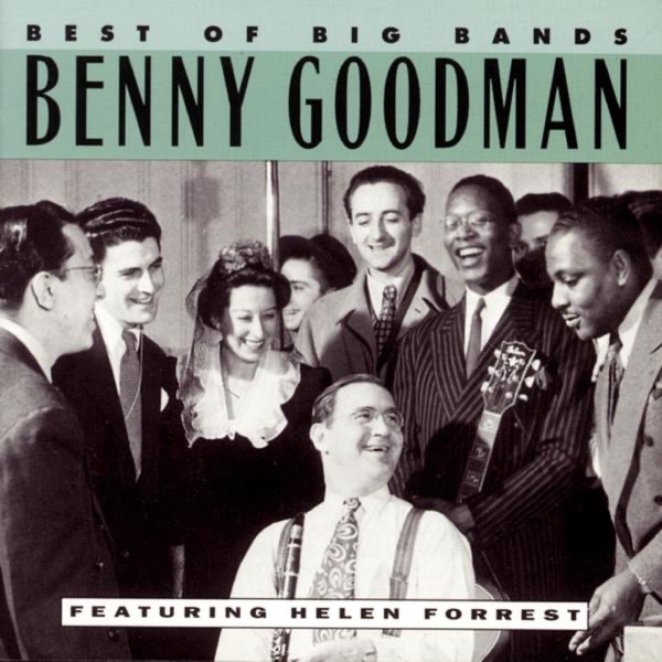 Обложка альбома «Best of the Big Bands: Benny Goodman» — Benny Goodman with Helen Forrest