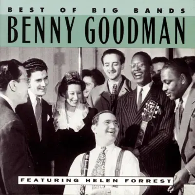 Best of the Big Bands: Benny Goodman - Helen Forrest Best of the Big Bands: Benny Goodman - Helen Forrest