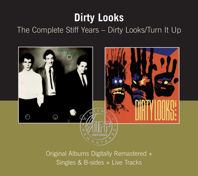 Dirty Looks / Turn It Up - The Complete Stiff Years (Remastered)