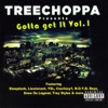 TreeChoppa Presents: Gotta Get It Vol.1