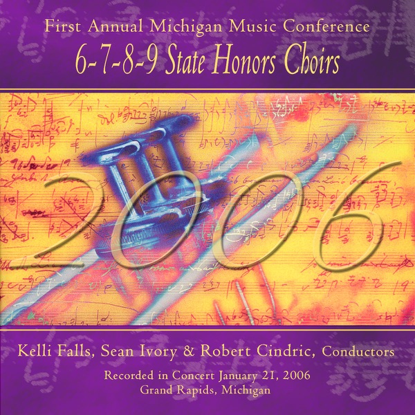Michigan Music Conference 2006 6 7 8 9 State Honors Choirs