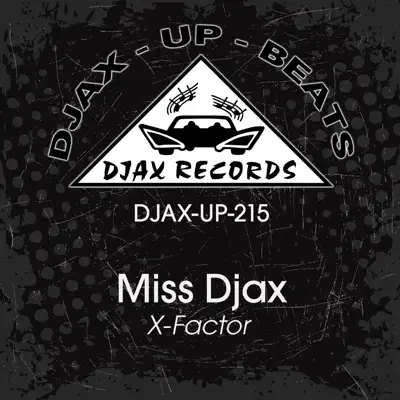 Listen to X-Factor by Miss Djax