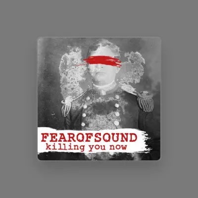 Listen to Fear of Sound, watch music videos, read bio, see tour dates & more!