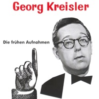 Georg Kreisler - Die Frühen Aufnahmen - Georg Kreisler