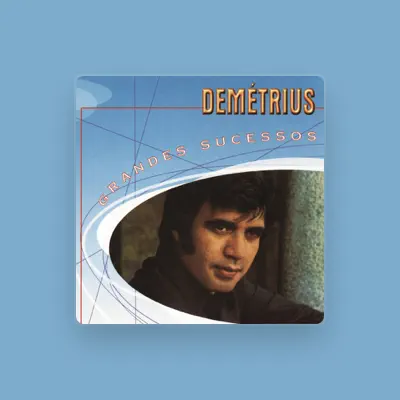 Listen to Demétrius, watch music videos, read bio, see tour dates & more!