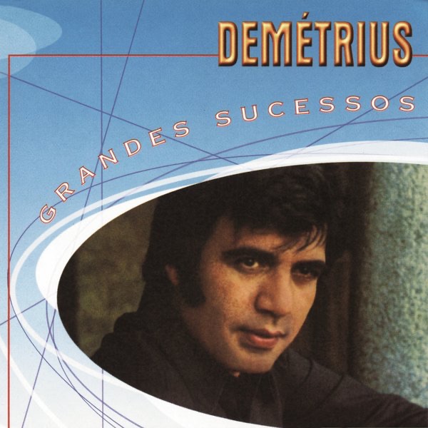 Grandes Sucessos: Demétrius