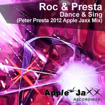 Dance & Sing (Peter Presta 2012 Apple Jaxx Mix) - Single