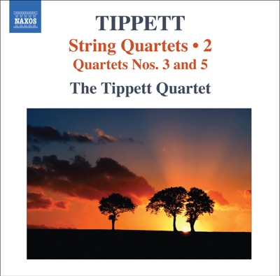 Tippett, M.: String Quartets, Vol. 2 - Nos. 3, 5