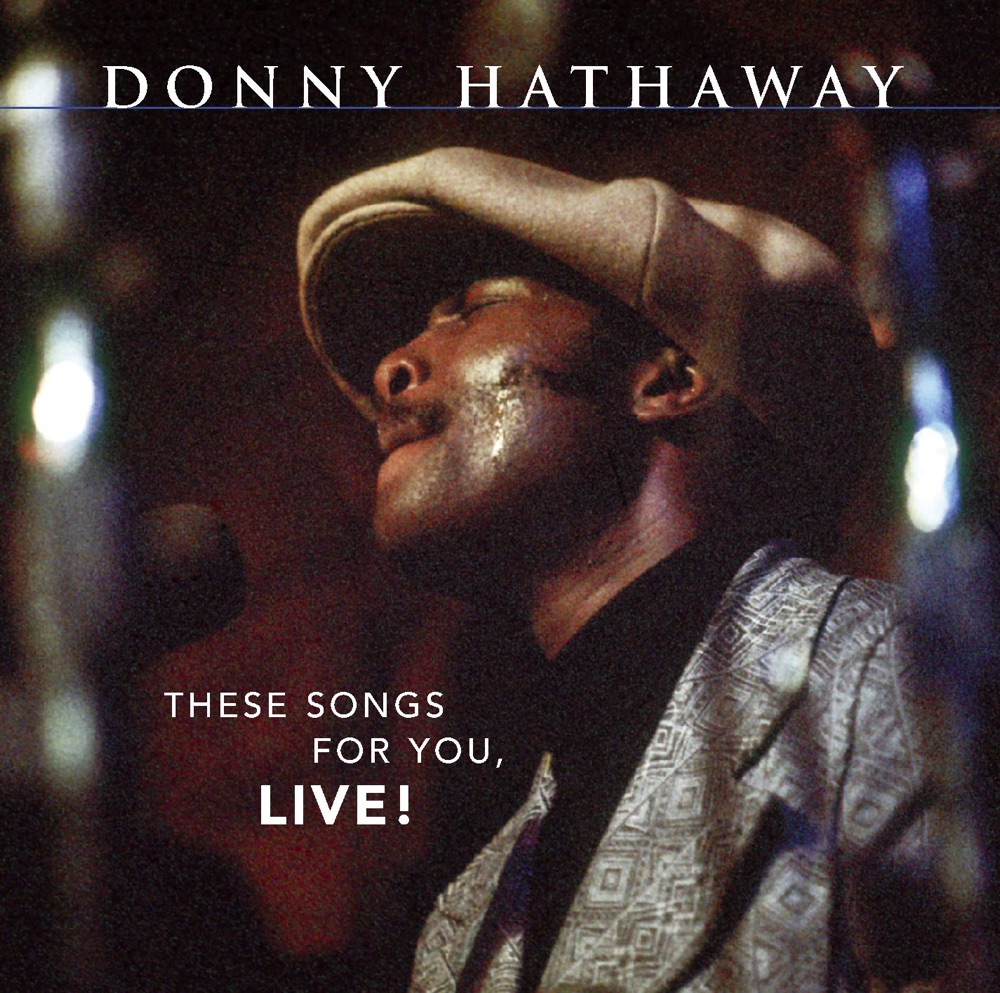 Обложка альбома «These Songs for You (Live)» — Donny Hathaway