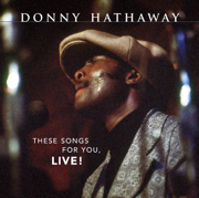 These Songs for You (Live) - Donny Hathaway