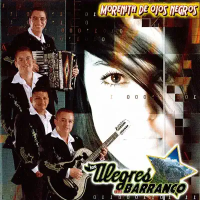 Morenita De Ojos Negros - Los Alegres del Barranco Morenita De Ojos Negros - Los Alegres del Barranco