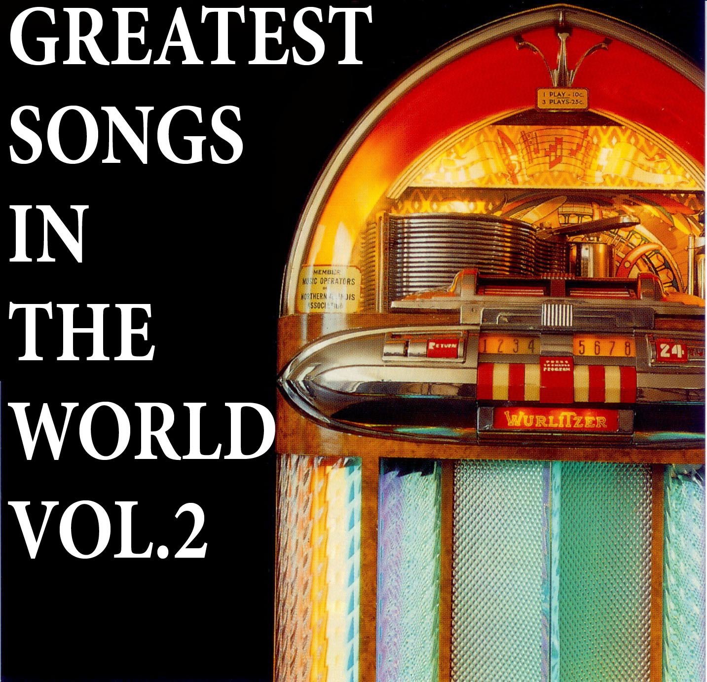 Greatest Songs In the World Volume 2
