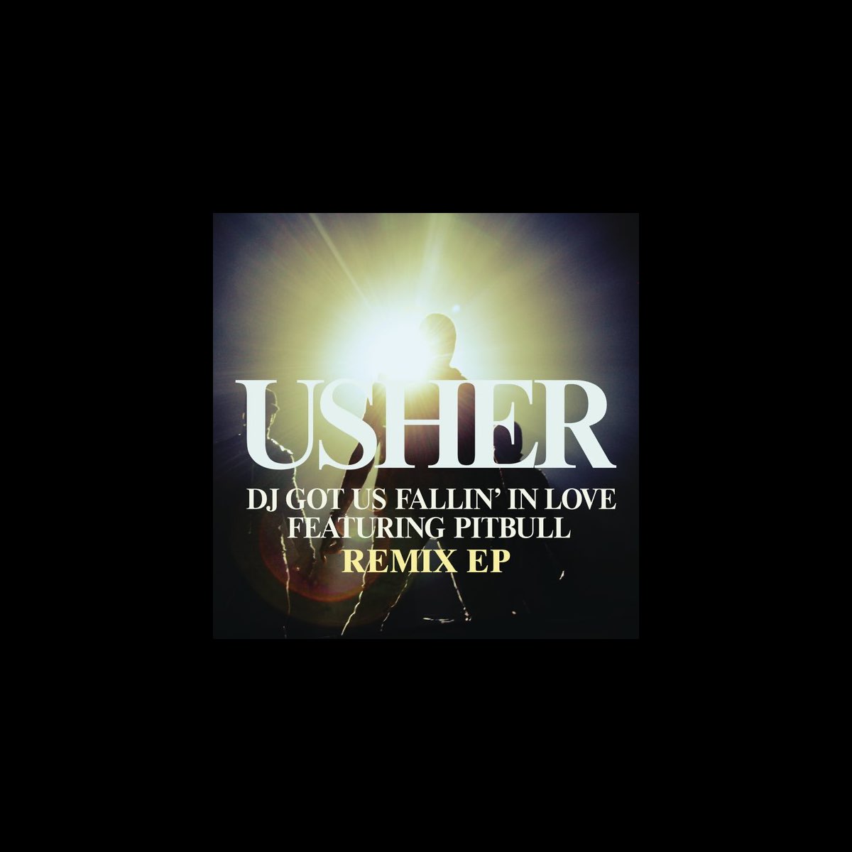 DJ Got Us Fallin' In Love (Remixes) [feat. Pitbull] - EP》- USHER的专辑 ...