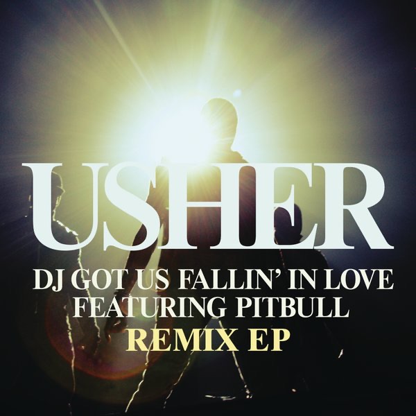 DJ Got Us Fallin' In Love (Remixes) [feat. Pitbull] - EP - USHER