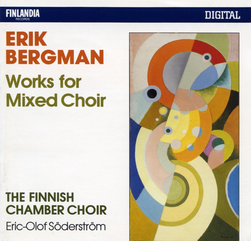 Обложка альбома «Erik Bergman: Works for Mixed Choir» — Anonymous Ensemble, Catharina Broo, Eric-Olof Söderström, Esa Ruuttunen, Hanna Koskinen, Heikki Liimola, Kari Kaarna, Raisa Lahtiranta, Susanna Tollet, Tanja Kauppinen, The Finnish Chamber Choir & Uli Kontu