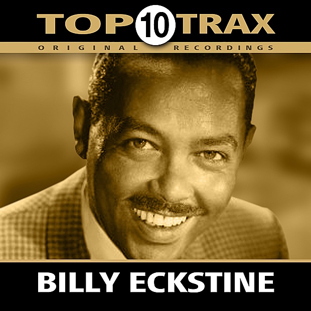 Обложка альбома «Top 10 Trax: Billy Eckstine» — Billy Eckstine
