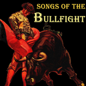 Songs of the Bullfigth (Vocal Pasodobles Toreros) - Various Artists