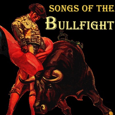Songs of the Bullfigth (Vocal Pasodobles Toreros)