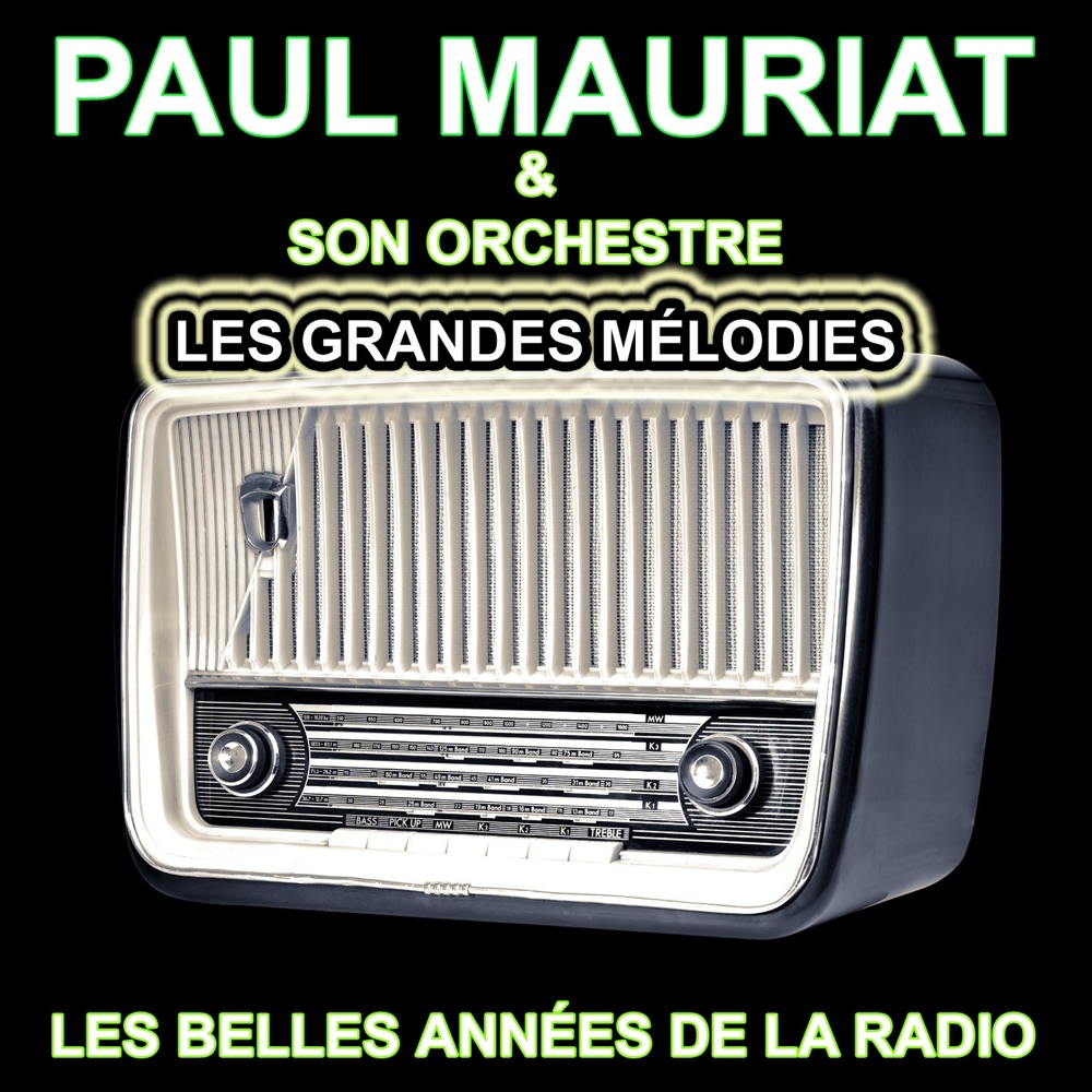 Обложка альбома «Paul Mauriat et son orchestre - Les grandes mélodies (Les belles années de la radio)» — Paul Mauriat and His Orchestra