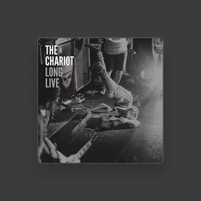 Listen to The Chariot, watch music videos, read bio, see tour dates & more!