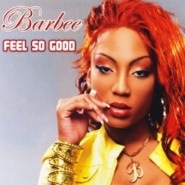 Feel So Good Barbee