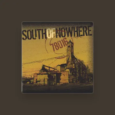 Listen to South of Nowhere, watch music videos, read bio, see tour dates & more!