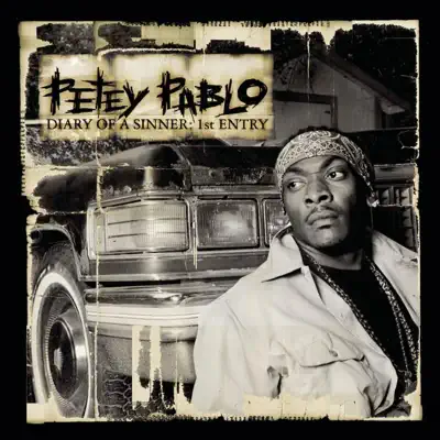 Ascolta 'Diary of a Sinner: 1st Entry' di Petey Pablo