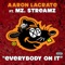 Everybody On It (feat. Mz. Streamz) - Aaron LaCrate & Debonair Samir lyrics