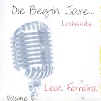 Die Begin Jare... Loshande - Volume 5 - Leon Ferreira