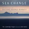 Stream & download Sea Change - The Choral Music Of Richard Rodney Bennett