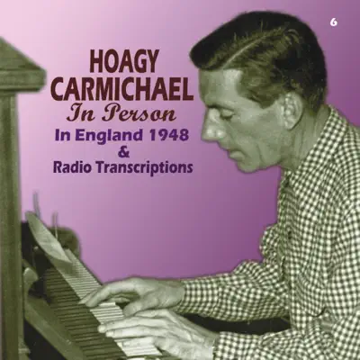 In Person in England 1948 & Radio Transcriptions (Remastered) - Hoagy Carmichael