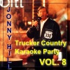 Trucker Country Karaoke Party With Jonny Hill, Vol. 8 (Playbacks & Vocals)