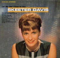 Let Me Get Close to You (Bonus Track Version) - Skeeter Davis