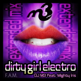 Dirty Girl Electro (feat. Mighty Iris) DJ M3