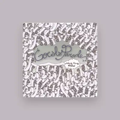 Listen to Goesl's Parade, watch music videos, read bio, see tour dates & more!