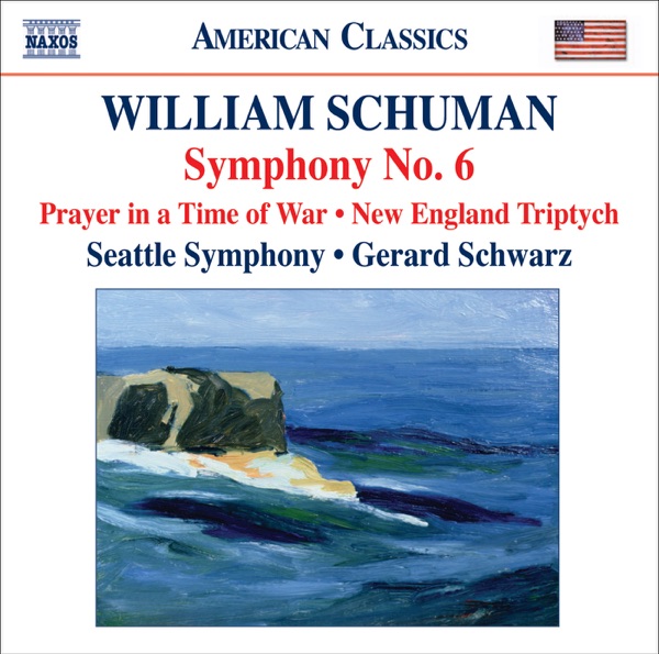 Schuman, W.: Symphony No. 6 - Prayer In a Time of War - New England Triptych