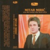 Mitar Miric - Umrecu Bez Tebe Nevero Moja