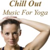 Chill Out - Music for Yoga