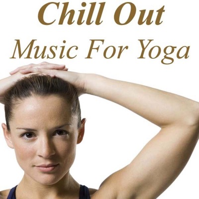 Chill Out - Music for Yoga