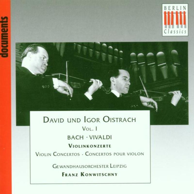 Обложка альбома «Bach: Violin Concertos BWV 1042, 1043, 1052 & Vivaldi: Concerto for 2 Violins» — David Oistrakh, Gewandhausorchester Leipzig, Franz Konwitschny, Staatskapelle Berlin & Igor Oistrach