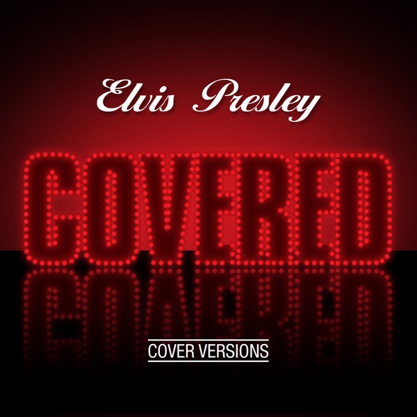 Elvis Presley Covered