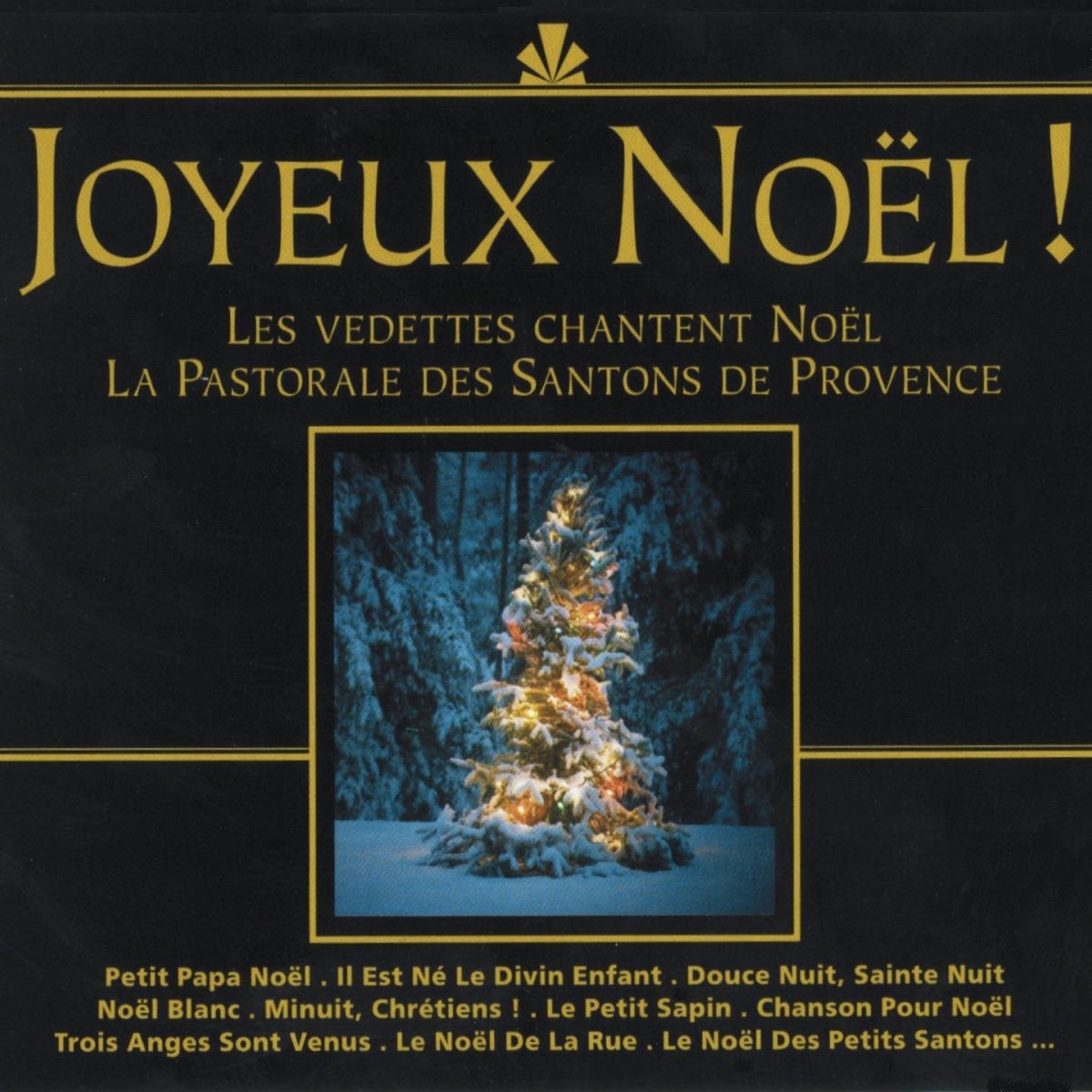 Joyeux Noël ! (Les vedettes chantent Noël, la pastorale des santons de  Provence) – Album par Multi-interprètes – Apple Music